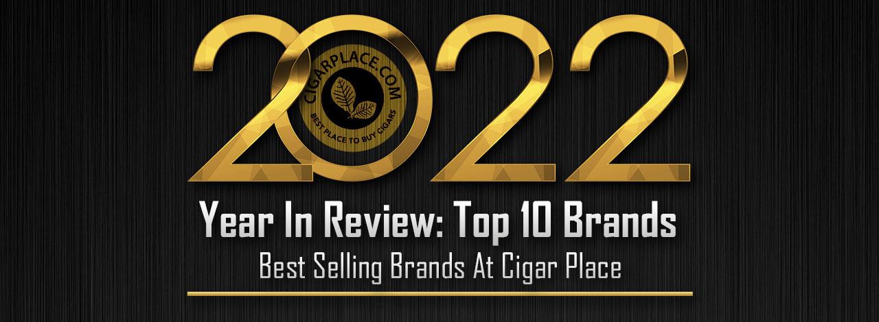 Top Selling Cigar Brands of 2022 at Cigar Place